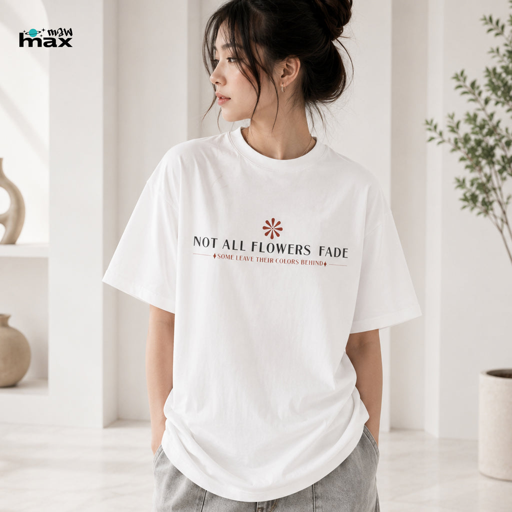Not All Flowers Fade T-Shirt — Floral Vintage Graphic Tee